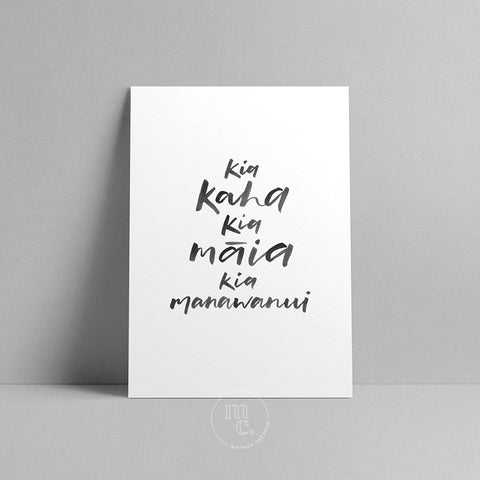 Proverb / quote / whakataukī / whakatauki / kia kaha kia maia kia manawanui / be strong, be steadfast, be willing / te reo Māori / Maori art print with translation