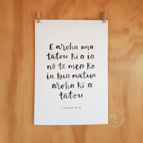 custom print / hand-lettered print / handlettered print / bespoke print / wall art / whakataukī / whakatauki / Māori proverb / Maori proverb / te reo Māori / te reo Maori / 1 John 4:19 / scripture / bible verse