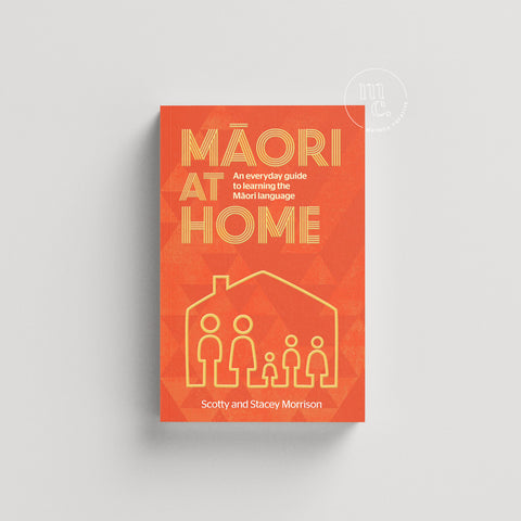 Māori at Home book cover by Scotty and Stacey Morrison – te reo Māori guide for everyday use, red-orange design with whānau and home icon.