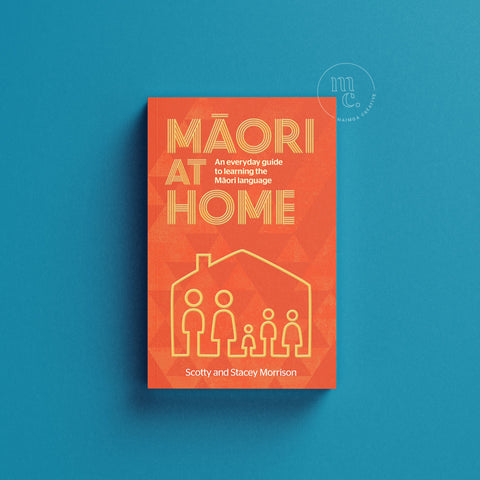 Māori at Home book cover by Scotty and Stacey Morrison – te reo Māori guide for everyday use, red-orange design with whānau and home icon on blue background .