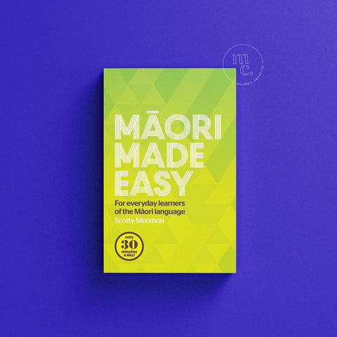 Māori Made Easy book cover by Scotty Morrison – beginner-friendly te reo Māori guide, yellow-green design on bright blue background.